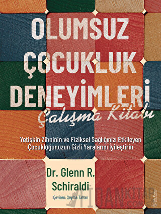 Olumsuz Çocukluk Deneyimleri Çalışma Kitabı Glenn R. Schiraldi