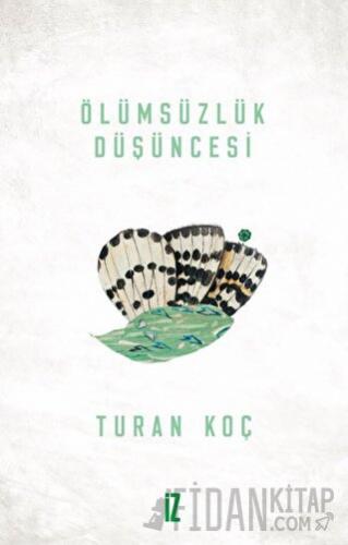 Ölümsüzlük Düşüncesi Turan Koç