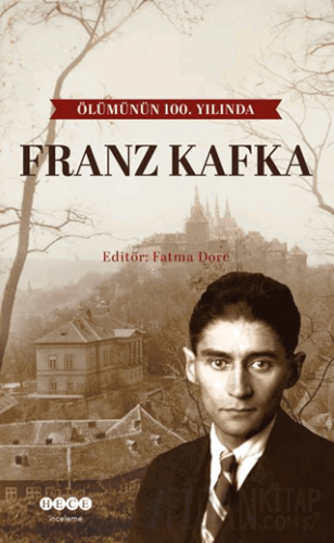 Ölümünün 100. Yılında Franz Kafka Fatma Dore