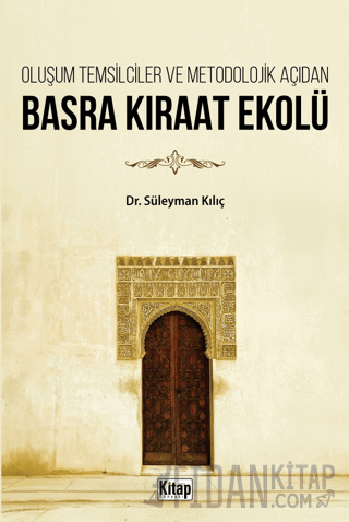 Oluşum Temsilciler ve Metodolojik Açıdan Basra Kıraat Ekolü Süleyman K