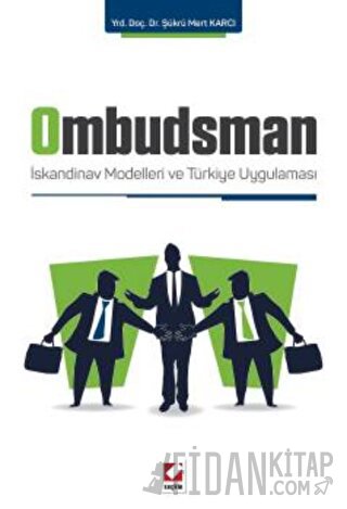 Ombudsman İskandinav Modelleri ve Türkiye Uygulaması Şükrü Mert Karcı