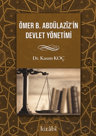 Ömer bin Abdülaziz'in Devlet Yönetimi Kasım Koç