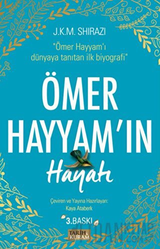 Ömer Hayyam’ın Hayatı J.K.M. Shirazi