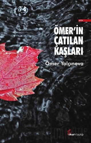 Ömer’in Çatılan Kaşları Ömer Yalçınova