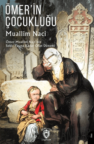 Ömer’in Çocukluğu Muallim Naci