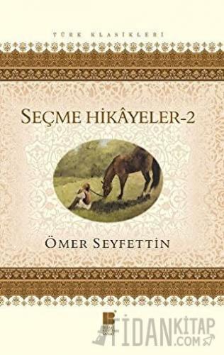 Ömer Seyfettin Seçme Hikayeler 2 Ömer Seyfettin