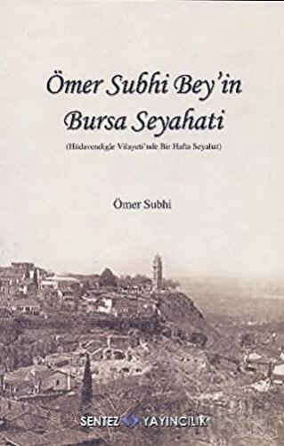 Ömer Subhi Bey’in Bursa Seyahati Ömer Subhi