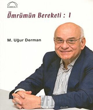 Ömrümün Bereketi: 1 M. Uğur Derman