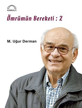 Ömrümün Bereketi: 2 M.Uğur Derman