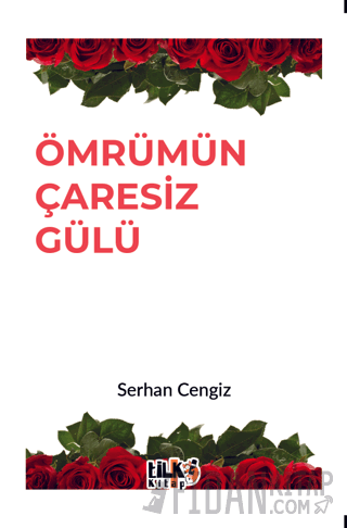 Ömrümün Çaresiz Gülü Serhan Cengiz