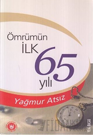 Ömrümün İlk 65 Yılı Yağmur Atsız