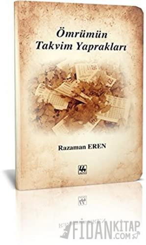 Ömrümün Takvim Yaprakları Ramazan Eren