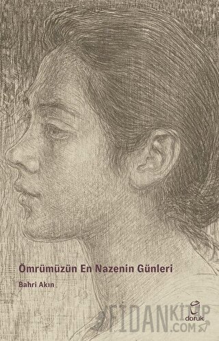 Ömrümüzün En Nazenin Günleri Bahri Akın