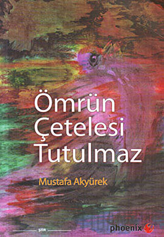 Ömrün Çetelesi Tutulmaz Mustafa Akyürek