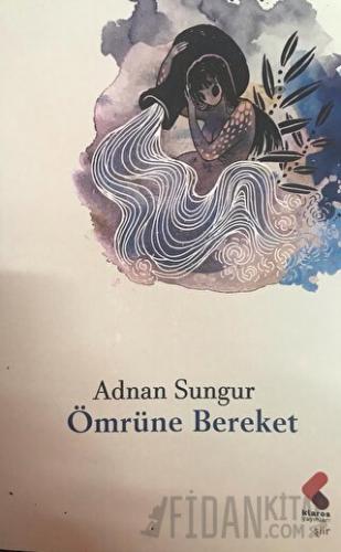 Ömrüne Bereket Adnan Sungur