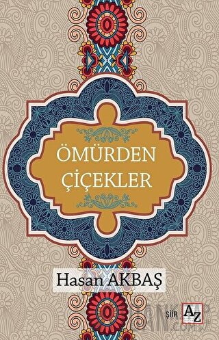 Ömürden Çiçekler Hasan Akbaş