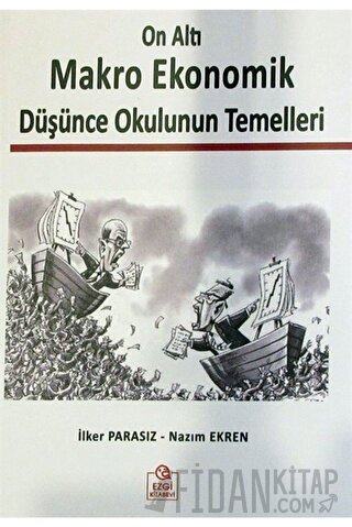 On Altı Makro Ekonomik Düşünce Okulunun Temelleri İlker Parasız