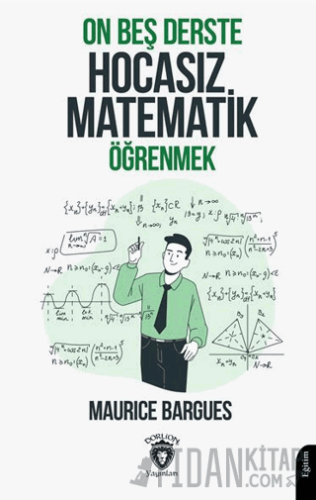 On Beş Derste Hocasız Matematik Öğrenmek Maurice Bargues