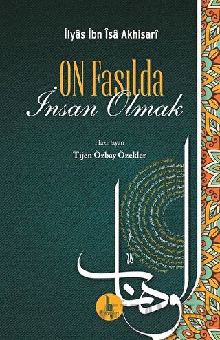 On Fasılda İnsan Olmak İlyas İbn İsa Akhisari