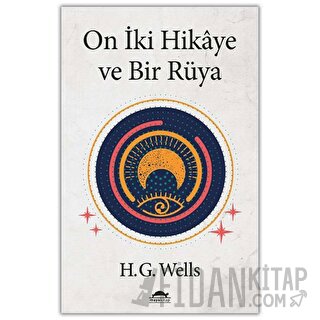 On İki Hikaye ve Bir Rüya Herbert George Wells