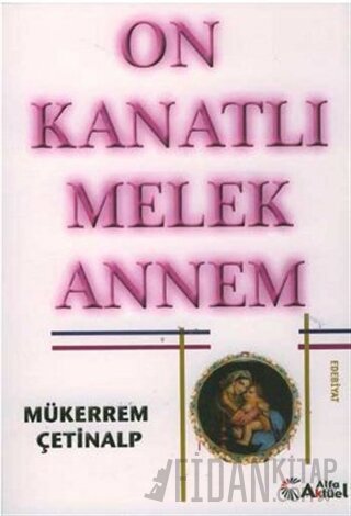 On Kanatlı Melek Annem Mükerrem Çetinalp