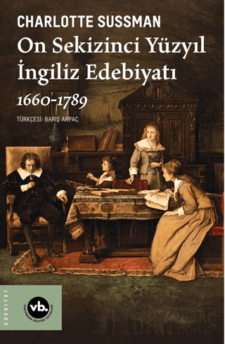 On Sekizinci Yüzyıl İngiliz Edebiyatı 1660-1789 Charlotte Sussman