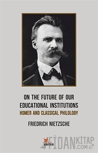 On The Future Of Our Educational Institutions Friedrich Wilhelm Nietzs