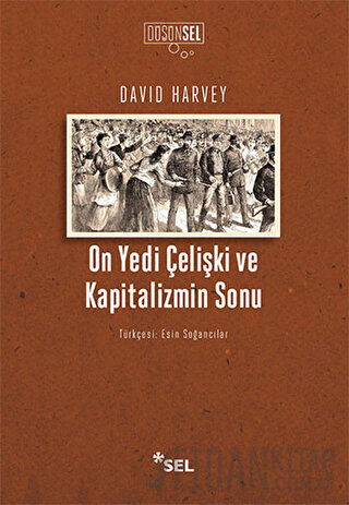 On Yedi Çelişki ve Kapitalizmin Sonu David Harvey