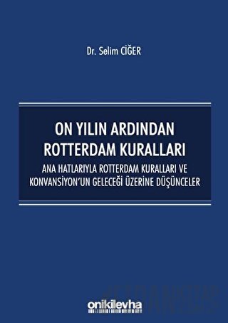 On Yılın Ardından Rotterdam Kuralları Selim Ciğer