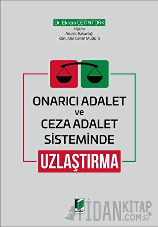 Onarıcı Adalet ve Ceza Adalet Sisteminde Uzlaştırma (Ciltli) Ekrem Çet