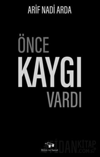 Önce Kaygı Vardı Arif Nadi Arda