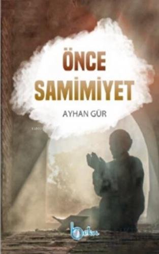 Önce Samimiyet Ayhan Gür