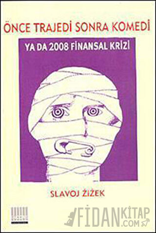 Önce Trajedi Sonra Komedi Ya Da 2008 Finansal Krizi Slavoj Zizek