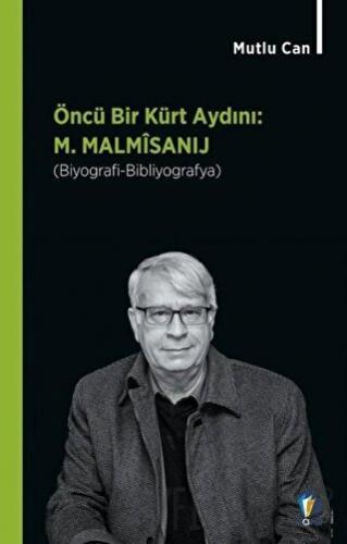 Öncü Bir Kürt Aydını: M. Malmisanij Mutlu Can