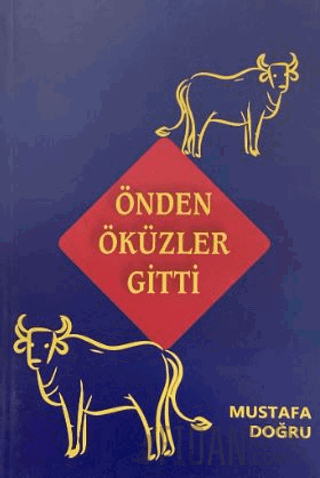 Önden Öküzler Gitti Mustafa Doğru