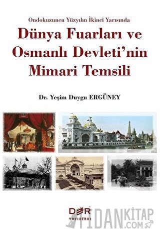 Ondokuzuncu Yüzyılın İkinci Yarısında Dünya Fuarları ve Osmanlı Devlet