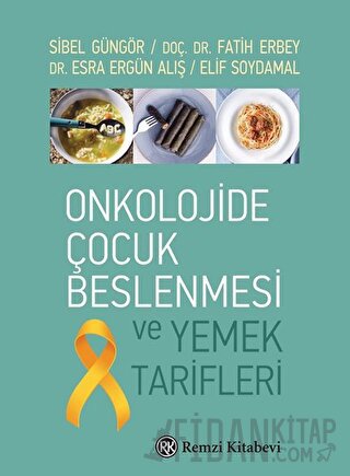 Onkolojide Çocuk Beslenmesi ve Yemek Tarifleri Elif Soydamal