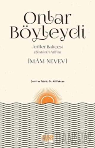 Onlar Böyleydi - Arifler Bahçesi (Büstanü'l-Arifin) İmam Nevevi