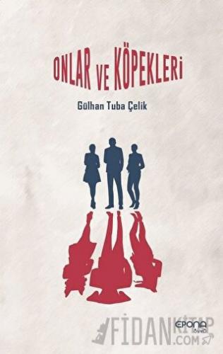 Onlar ve Köpekleri Gülhan Tuba Çelik