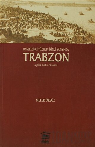 Onsekinci Yüzyılın İkinci Yarısında Trabzon Melek Öksüz