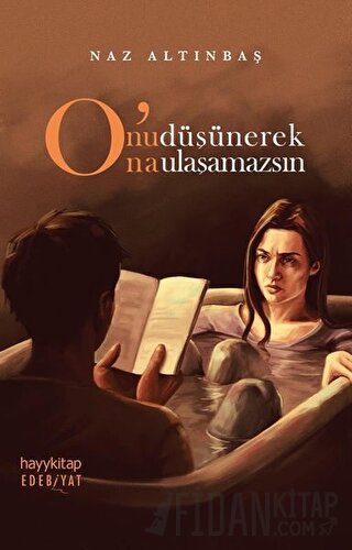 O'nu Düşünerek O'na Ulaşamazsın Naz Altınbaş