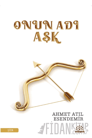 Onun Adı Aşk Ahmet Atıl Esendemir