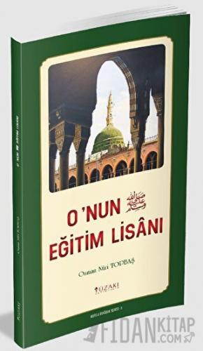 O'nun (SAV) Eğitim Lisanı (Renkli) Osman Nuri Topbaş