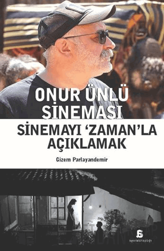 Onur Ünlü Sineması - Sinemayı ‘Zaman’la Açıklamak Gizem Parlayandemir