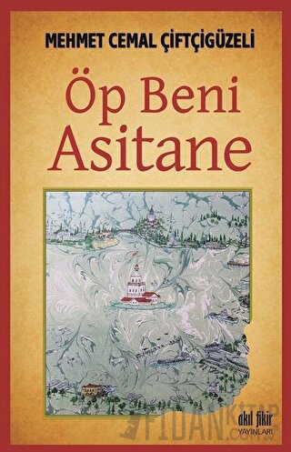 Öp Beni Asitane Mehmet Cemal Çiftçigüzeli