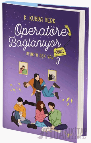 Operatöre Bağlanıyorsunuz 3 - Ufukta Aşk Var (Ciltli) K. Kübra Berk