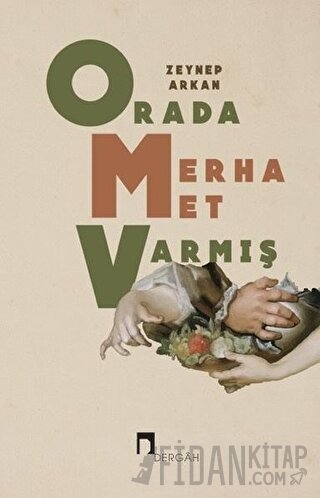 Orada Merhamet Varmış Zeynep Arkan