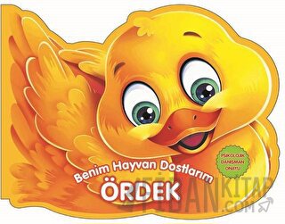 Ördek - Benim Hayvan Dostlarım (Ciltli) Kolektif