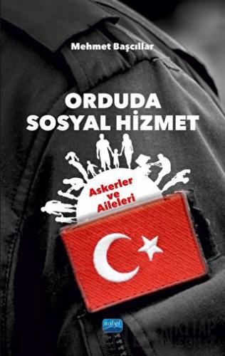 Orduda Sosyal Hizmet: Askerler Ve Aileleri Mehmet Başcıllar