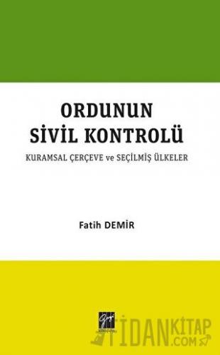 Ordunun Kurumsal Sivil Kontrolü Fatih Demir